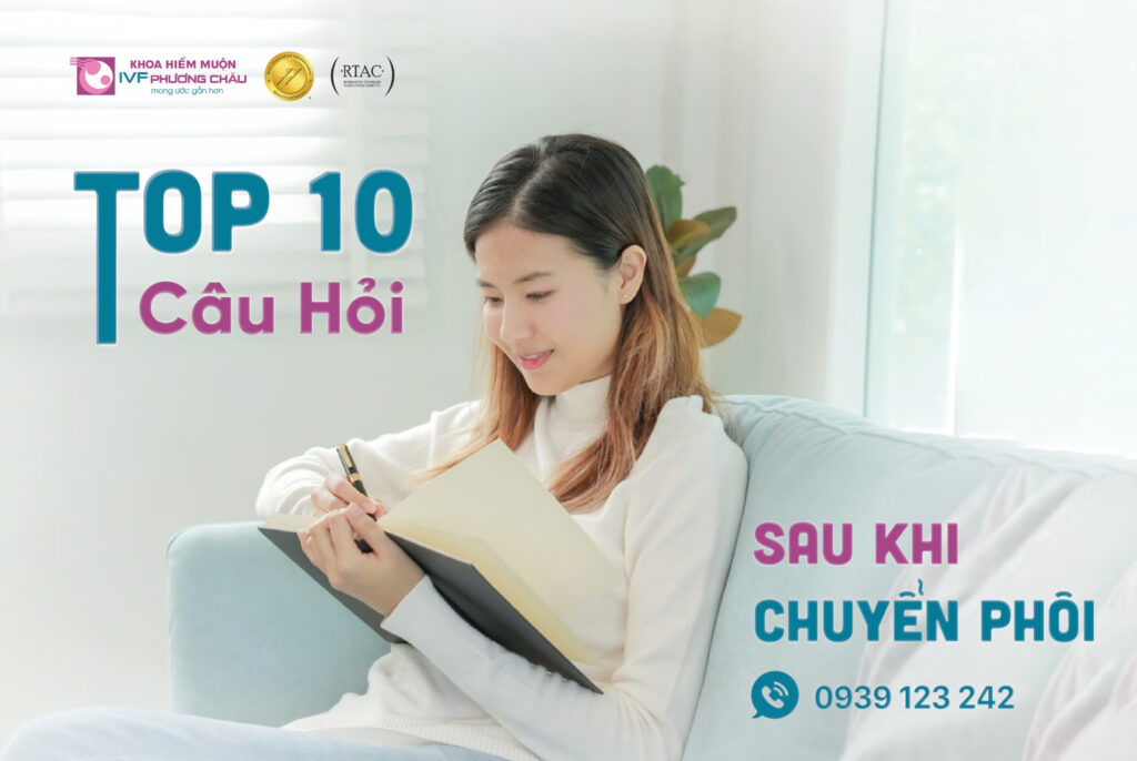 Top 10 Câu Hỏi Sau Khi Chuyển Phôi