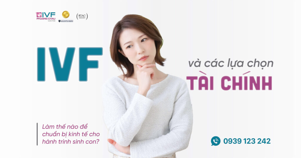 IVF Và Các Lựa Chọn Tài Chính