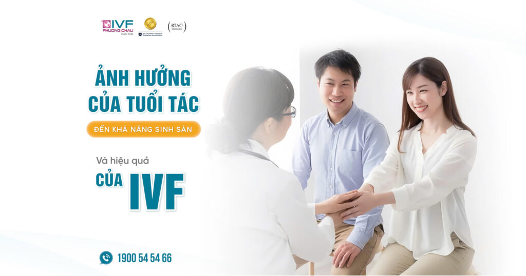 Ảnh hưởng của tuổi tác đến khả năng sinh sản & hiệu quả IVF