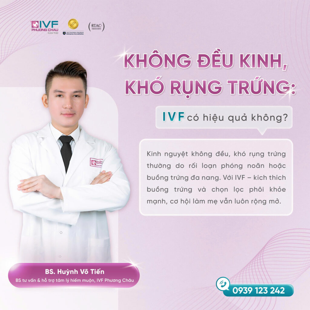 Không đều kinh, khó rụng trứng: IVF có hiệu quả không?