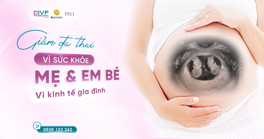 Giảm đa thai — Vì sức khỏe mẹ và em bé, vì kinh tế gia đình