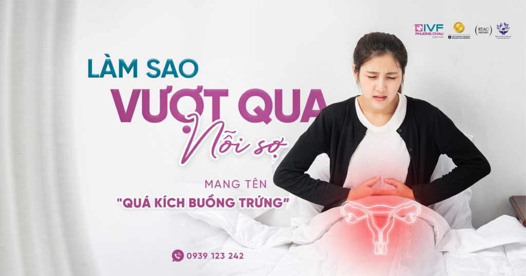 Quá Kích Buồng Trứng - Hiểu Để An Tâm Hơn Trên Hành Trình Tìm Con